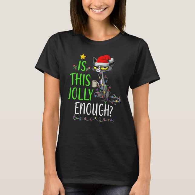 Is This Jolly Enough Black Cat Merry Christmas Tre T-Shirt (Front)