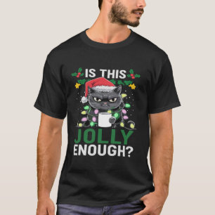 Is This Jolly Enough Black Cat Merry Christmas Tre T-Shirt