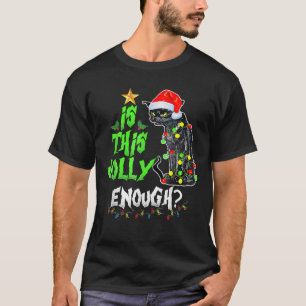 Is This Jolly Enough Black Cat Merry Christmas Tre T-Shirt