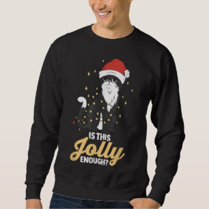 Is this jolly enough black cat xmas perfect for ch sweatshirt