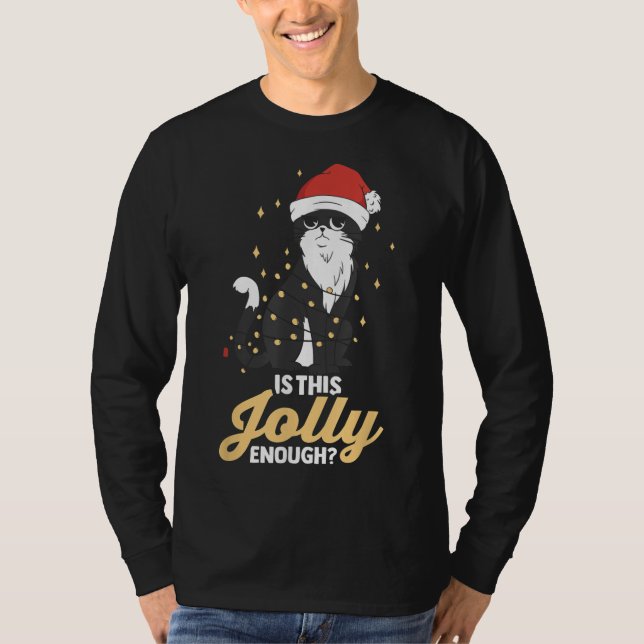 Is this jolly enough black cat xmas perfect for ch T-Shirt (Front)