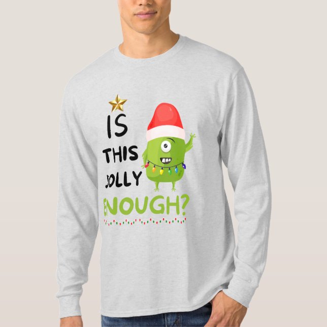 Is This Jolly Enough, Christmas Grinch T-Shirt (Front)
