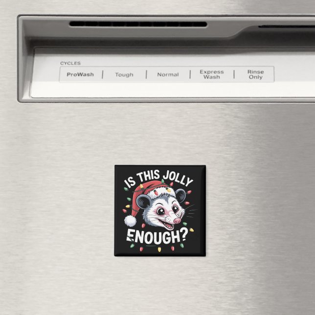 Is This Jolly Enough? Christmas Opossum Sarcastic Magnet (In Situ (Dishwasher))