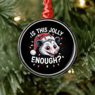 Is This Jolly Enough? Christmas Opossum Sarcastic Metal Tree Decoration
