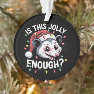 Is This Jolly Enough? Christmas Opossum Sarcastic Ornament