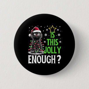 Is This Jolly Enough Funny Black Cat Christmas Tre 6 Cm Round Badge