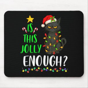 Is This Jolly Enough Funny Black Cat Christmas Tre Mouse Pad