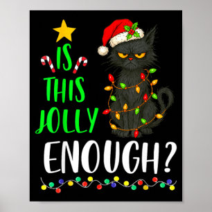 Is This Jolly Enough Funny Black Cat Christmas Tre Poster
