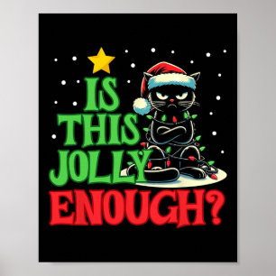 Is This Jolly Enough Funny Black Cat Christmas Tre Poster