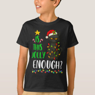 Is This Jolly Enough Funny Black Cat Christmas Tre T-Shirt