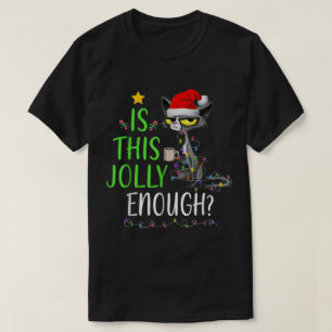 Is This Jolly Enough Funny Cat Christmas Design T-Shirt