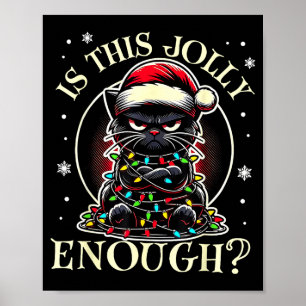 Is This Jolly Enough Funny Cat Christmas Meme Poster