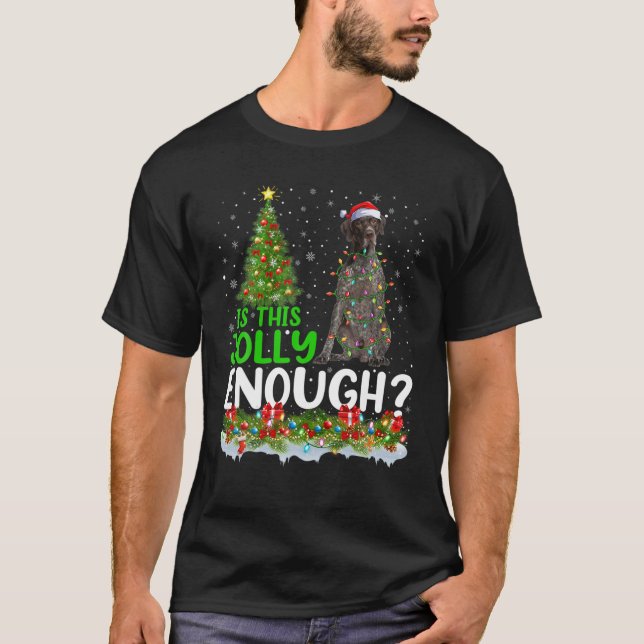 Is This Jolly Enough German Shorthaired Pointer Ch T-Shirt (Front)