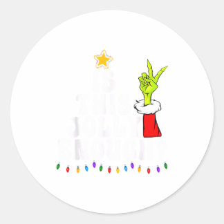 Is This Jolly Enough Green Merry Christmas Tree Li Classic Round Sticker