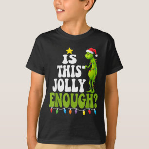 Is This Jolly Enough Green Merry Christmas Tree Li T-Shirt