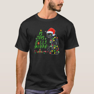 Is This Jolly Enough Noel Black Cat Merry Christma T-Shirt