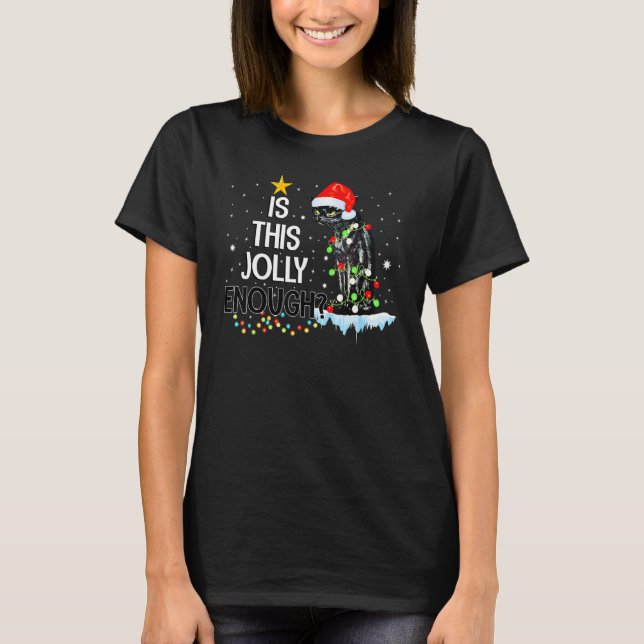 Is This Jolly Enough Noel Black Cat Pajama Merry C T-Shirt (Front)