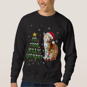 Is This Jolly Enough Santa Cat Light Christmas Sweatshirt