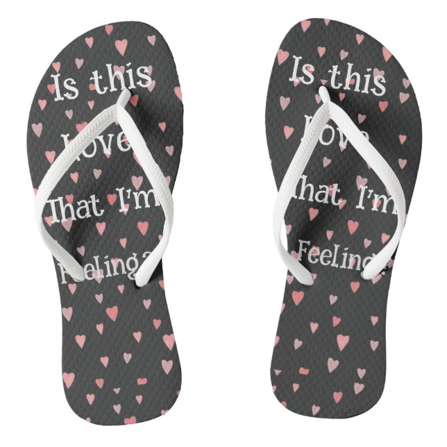 Is This Love That I'm Feeling? Flip Flops (Footbed)