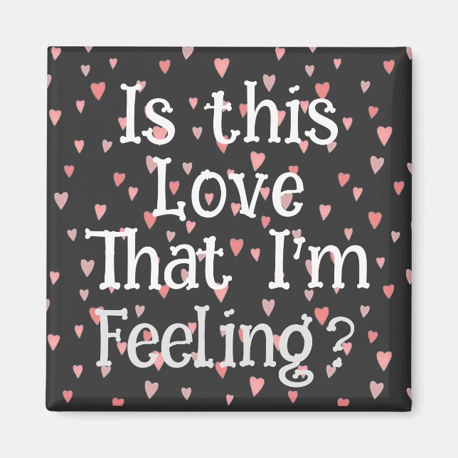 Is This Love That I'm Feeling? Magnet (Front)
