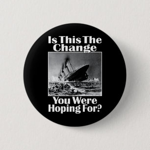 Is This The Change You Were Hoping For? v2 6 Cm Round Badge