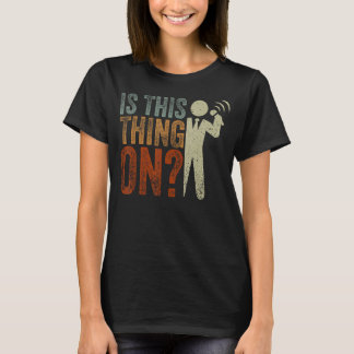 Is This Thing On Stand-Up Comedy Comedian Mic T-Shirt