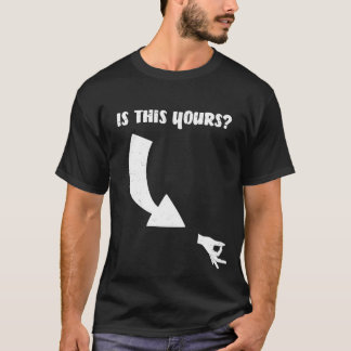 Is this yours? Circle Game Gotcha Okay Ok Hand T-Shirt