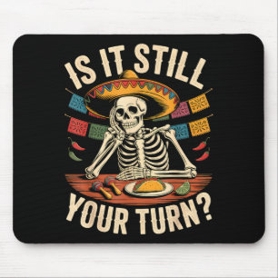 Is turn cool skeleton cinco de mayo quote meme mouse pad