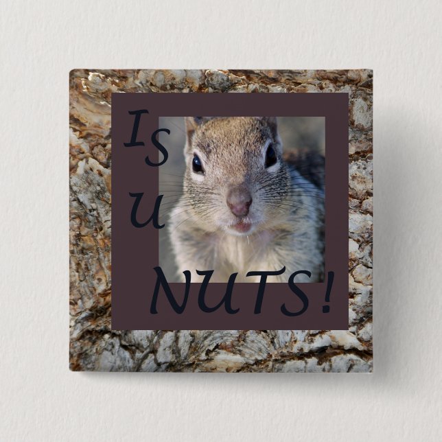 IS U NUTS! 15 CM SQUARE BADGE (Front)