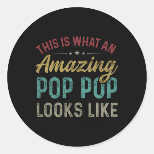 Is What An Amazing Pop Pop Looks Like Father's Day Classic Round Sticker