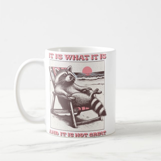 is what it is and it is not great Funny Racoon Ba Coffee Mug (Left)
