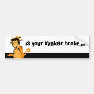is your blinker broken? bumper sticker