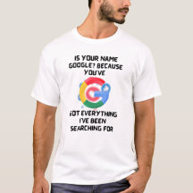 Is Your Name Google? Romantic Tech Humour Tee