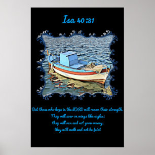 Isa 40:31 with a old boat in the calm ocean. poster