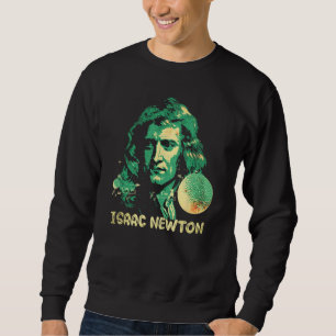 Isaac Newton Gravitation Physicist Physics Science Sweatshirt