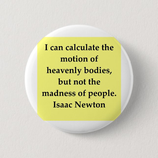 isaac newton quote 6 cm round badge (Front)
