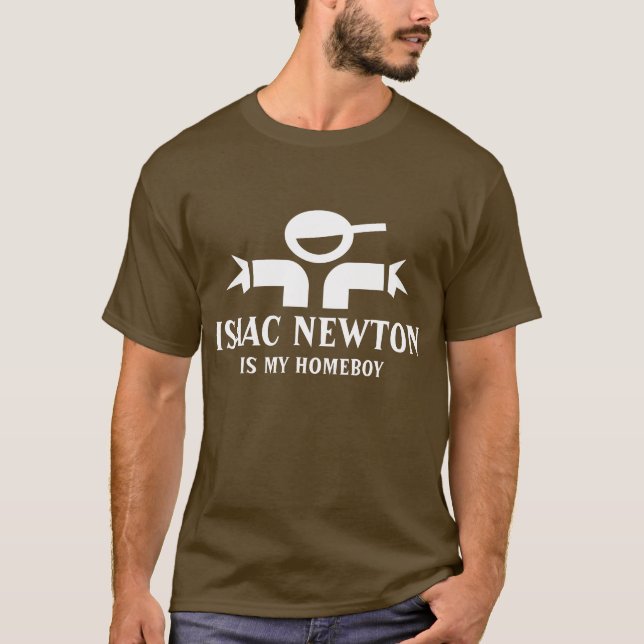 Isaac Newton t-shirt with funny quote (Front)
