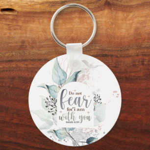 Isaiah 41:10 Do not fear I am with you Bible Verse Key Ring