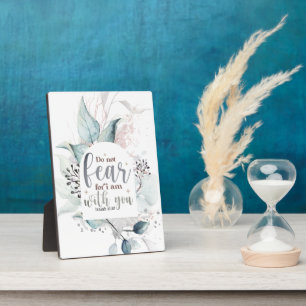 Isaiah 41:10 Do not fear I am with you Bible Verse Plaque