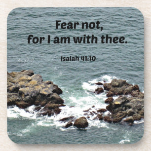 Isaiah 41:10 Fear not, for I am with thee. Coaster