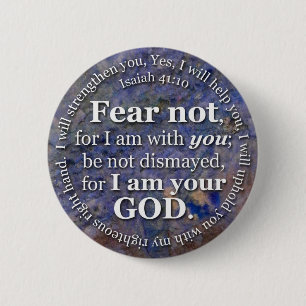 Isaiah 41:10 Fear not for I am with you 6 Cm Round Badge
