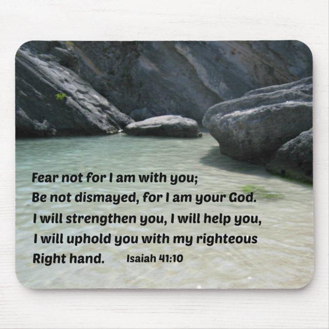 Isaiah 41:10 Fear not for I am with you... Mouse Pad (Front)