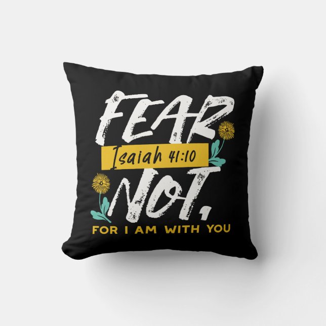 Isaiah 41:10 - Fear Not Inspirational Bible Verse  Cushion (Front)