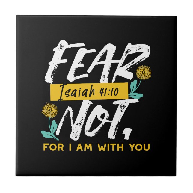 Isaiah 41:10 - Fear Not Inspirational Bible Verse  Tile (Front)