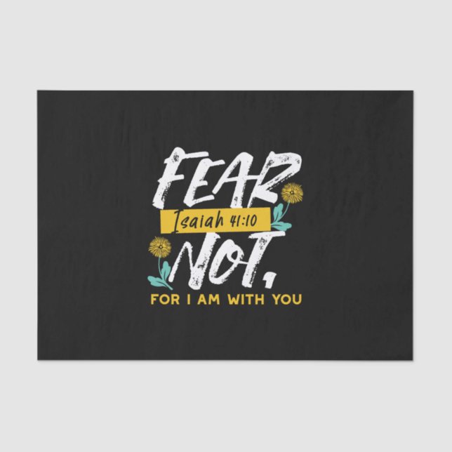 Isaiah 41:10 - Fear Not Inspirational Bible Verse  Tissue Paper (Front)