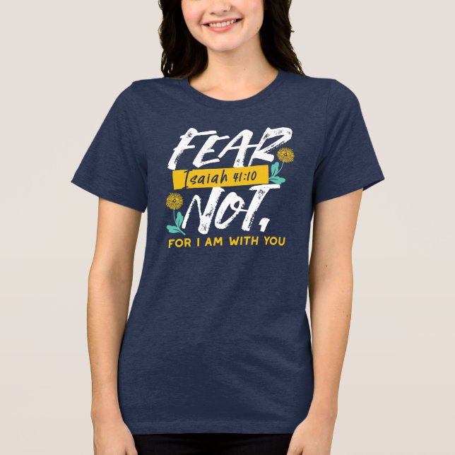 Isaiah 41:10 - Fear Not Inspirational Bible Verse  Tri-Blend Shirt (Front)