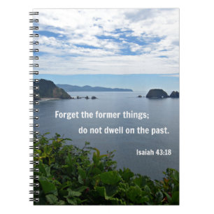 Isaiah 43:18 Forget the former things; do not... Notebook