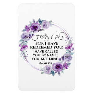 Isaiah 43:1 Fear not I have Redeemed you Floral Magnet