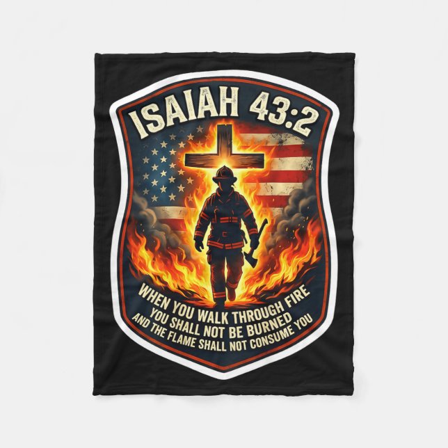 Isaiah 43 2 firefighter fire prayer patriot flagIs Fleece Blanket (Front)