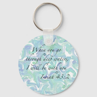 Isaiah 43:2 When you go… Key Ring